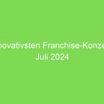 Die innovativsten Franchise-Konzepte im Juli 2024